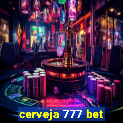 cerveja 777 bet